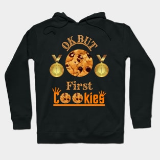 Ok But First Cookies Hoodie